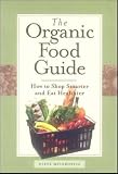 Books : Organic Food and How to Buy It: How to Shop Smarter and Eat Healthier