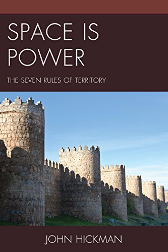 Space Is Power: The Seven Rules of Territory