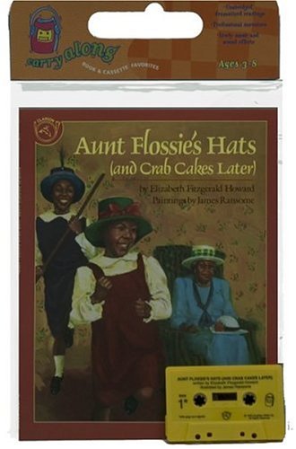 Aunt Flossie's Hats (and Crab Cakes Later) Book & Cassette (Read Along Book & Cassette)