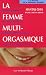 La Femme multi-orgasmique : Les secrets de la jouissance féminine