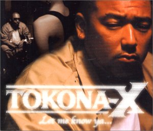 TOKONA-X - Let me know ya | J ヒップホップ ストリート ～ASIAN