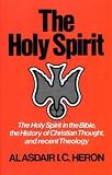 The Holy Spirit : the Holy Spirit in the Bible in the history of Christian thought and in recent theology
