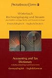 Wörterbuch Rechnungslegung und Steuern. Accounting and Tax Dictionary. Einschließlich wichtiger Rechts- und Finanzterminologie. (hrsg. von PricewaterhouseCoopers)