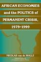 African Economies and the Politics of Permanent Crisis, 1979-1999 (Political Economy of Institutions and Decisions)