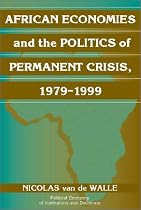 African Economies and the Politics of Permanent Crisis, 19791999 (Political Economy of Institutions and Decisions)