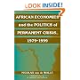 African Economies and the Politics of Permanent Crisis, 1979-1999 (Political Economy of Institutions and Decisions)