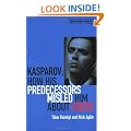 Kasparov: How His Predecessors Misled Him About Chess (Batsford Chess Books)