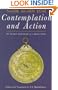 Contemplation and Action: The Spiritual Autobiography of a Muslim Scholar: Nasir al-Din Tusi (In Association With the Institute of Ismaili Studies)
