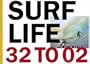 Surf Life 32 To 02