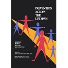 Prevention Across the Lifespan: Healthy People for the Twenty-First Century by  Ruth N. Knollmueller