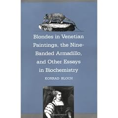 Blondes in Venetian Paintings, the Nine-banded Armadillo and Other Essays in Biochemistry