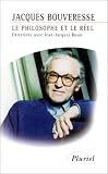 Le philosophe et le réel : entretiens avec Jean-Jacques Rosat