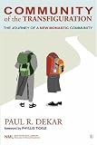 Community of the Transfiguration: The Journey of a New Monastic Community