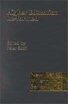 Higher Education Reformed: Shaping the Future (New Millennium)