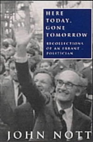 Here Today Gone Tomorrow: Memoirs of an Errant Politician