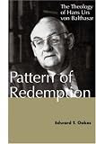 Pattern of Redemption: The Theology of Hans Urs Von Balthasar