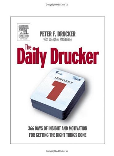 The Daily Drucker: 366 Days of Insight and Motivation for Getting the Right Things Done