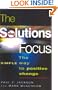 The Solutions Focus: The SIMPLE Way to Positive Change (People Skills for Professionals)