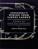  : Greenberg's Wiring Your Lionel Layout: A Primer for Lionel Train Enthusiasts (Greenberg's Wiring Your Lionel Layout)