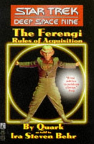 The Ferengi : " Rules Of Acquisition " : ("Star Trek: Deep Space Nine " ) :