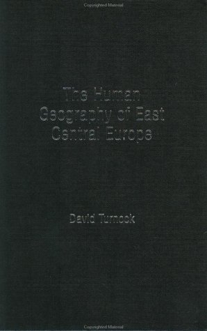 The Human Geography of East Central Europe (Routledge Studies in Human Geography)