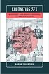 Colonizing Sex: Sexology and Social Control in Modern Japan (Colonialisms, 4)