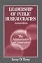 Leadership of Public Bureaucracies: The Administrator as Conservator