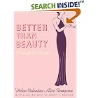 Better than Beauty: A Guide to Charm by  H Valentine, A Thompson, and Emery I. Gondor