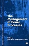 The Management of Peace Processes (Ethnic and Intercommunity Conflict Series)