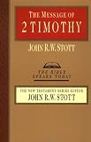 Message of Two Timothy: Guard the Gospel (Bible Speaks Today Series)