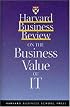 Harvard Business Review on the Business Value of IT (Harvard Business Review Paperback Series)