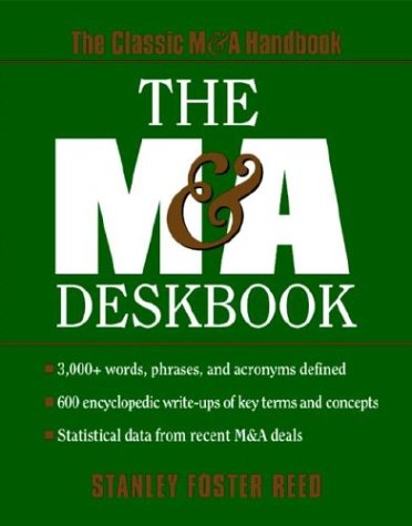 The M&A Deskbook, by Stanley Foster Reed