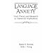 Language Anxiety: From Theory & Research To Classroom Implications