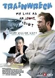 Trainwreck: My Life as an Idiot [ Holl�ndische Fassung, Keine Deutsche Sprache ] - Dennis Funny