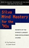 Silva Mind Mastery for the 90s: Secrets of the World's Largest Mind Development Course