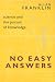 No Easy Answers: Science and the Pursuit of Knowledge