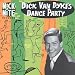 Used : Dick Van Dyke's Dance Party