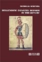 Hellenistic Infantry Reform in the 160's BC (Studies on the History of the Ancient & Mediaeval Art of Warfare)