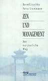 Zen und Management - Der meisterliche Weg - Bernd Joschke, Korai P. Stemmann