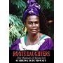 Roots Daughters: The Women of Rastafari