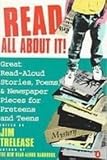 Read All About It!: Great Read-aloud Stories, Poems, and Newspaper Pieces for Preteens and Teens