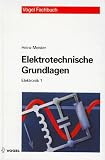 Elektronik, Bd.1, Elektrotechnische Grundlagen - Heinz Meister