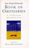 Daily Telegraph Book of Obituaries: A Celebration of Eccentric Lives
