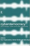 View Book 'Cyberdemocracy: Technology, Cities and Civic Networks'