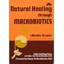 Natural Healing Through Macrobiotics