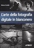 Larte della fotografia digitale in bianconero (Guida completa)