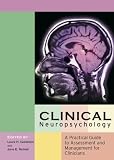 Clinical Neuropsychology: A Practical Guide to Assessment and Management for Clinicians