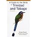A Guide to the Birds of Trinidad and Tobago (Helm Field Guides)