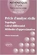 Pr�cis d'analyse r�elle, tome 1 : Topologie - Calcul diff�rentiel - M�thodes d'approximation