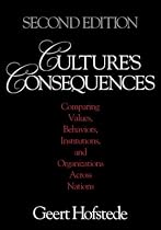 Culture's Consequences: Comparing Values, Behaviors, Institutions and Orga